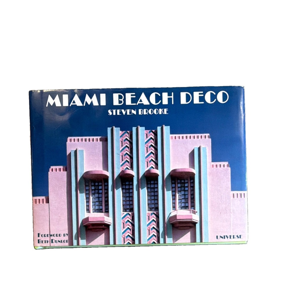 Steven Brooke Miami Beach Deco 2011 Hardcover Universe Publishing w/ Dust Jacket
